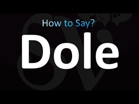 How to pronounce dole .